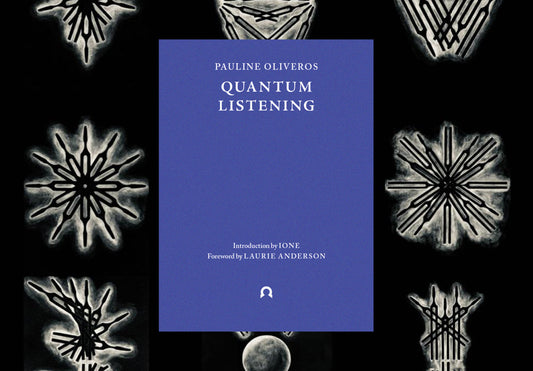 Quantum Listening Event: Pauline Oliveros at 90